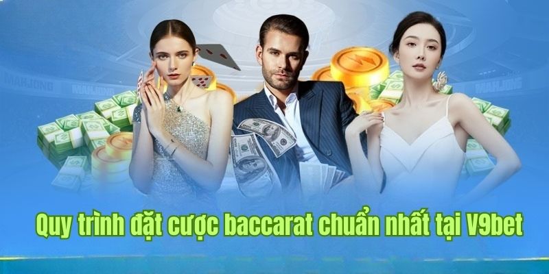 Quy trình tiêu chuẩn của tựa game theo cách chơi Baccarat 