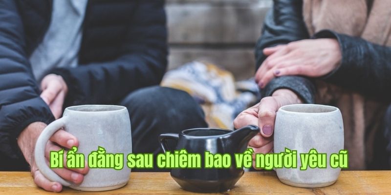 Nằm mơ thấy người yêu cũ được lý giải theo từng trường hợp